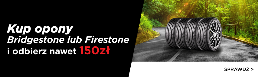 NAWET 150 ZŁ ZWROTU ZA OPONY! Kup i zamontuj 4 opony Bridgestone lub Firestone.